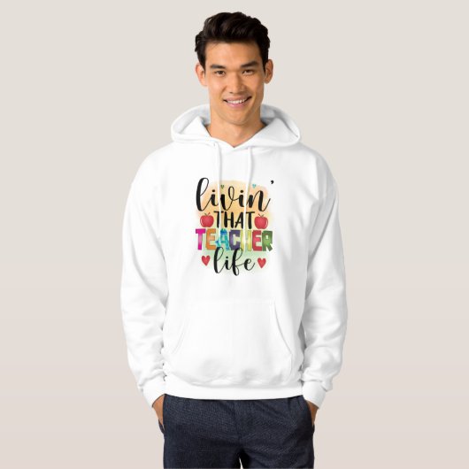 Living That Teacher Life - Gift For Teachers Hoodie (Voorkant volledig)