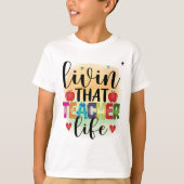 Living That Teacher Life - Gift For Teachers T-shirt (Voorkant)