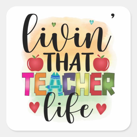 Living That Teacher Life - Gift For Teachers Vierkante Sticker (Voorkant)