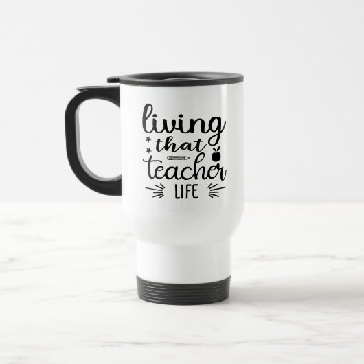 Living that Teacher Life Wordart Reisbeker (Links)