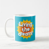 Living the dream! cool coffee mug gift koffiemok (Links)