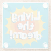 Living the dream fun glass coaster for drinks glazen onderzetter (Achterkant)