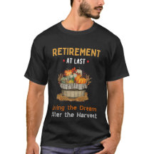 Living the Dream - Gepensioneerd Boer T-shirt