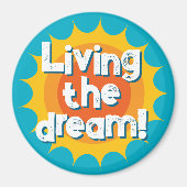 Living the dream inspirational fridge magnet (Voorkant)