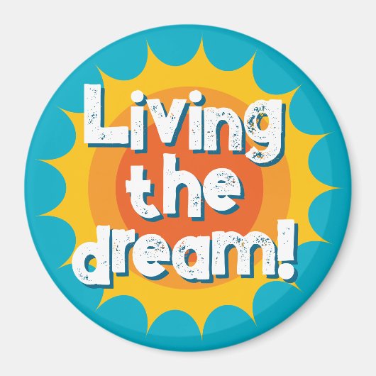 Living the dream inspirational fridge magnet (Voorkant)