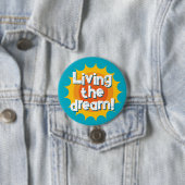 Living the dream motivational button (In situ)