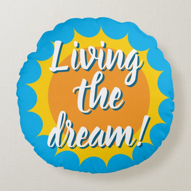 Living the dream round sunshine pillow cushion rond kussen (Voorkant)