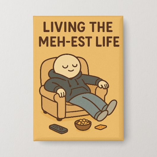 Living the Meh-est Life Button (Voorkant)