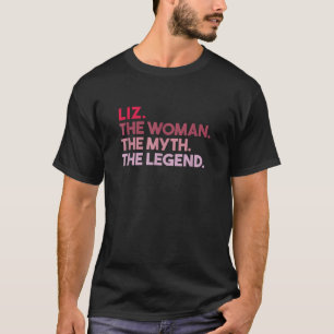 Liz de vrouw De mythe De legende personaliseerde L T-shirt