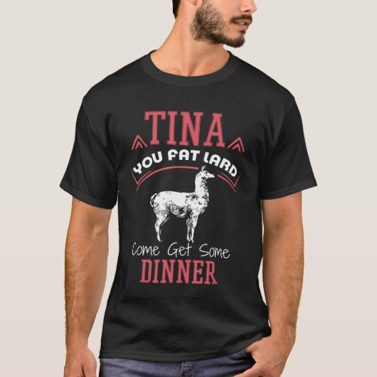 Llama Gezegde Tina You Fat Lard Alpaca T-shirt (Voorkant)