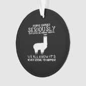 Llama Gift | Mensen moeten serieus Ornament (voorkant)