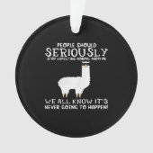 Llama Gift | Mensen moeten serieus Ornament (voorkant)