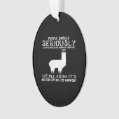 Llama Gift | Mensen moeten serieus Ornament (voorkant)