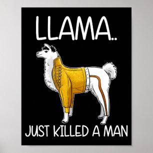 Llama Heeft Net Een Man Gedood Grappige Llama  Poster