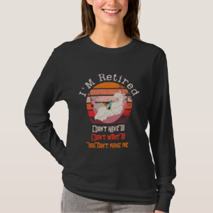 Llama, ik ben met pensioen, ik hoef het niet te do t-shirt