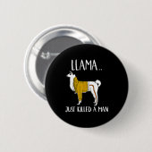 Llama Just Killed A Man Funny Llama  Ronde Button 5,7 Cm (Voorkant /achterkant)