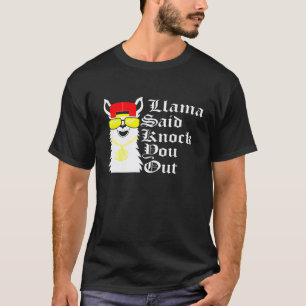 Llama Llama zei dat je knock-out was Pun T-shirt