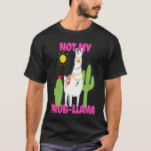 Llama  Not My Prob llama T-shirt (Voorkant)