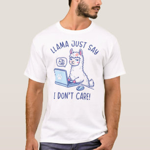 Llama zegt gewoon: het kan me niet schelen - Grapp T-shirt