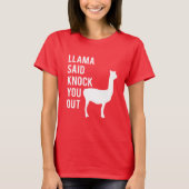 Llama zei dat je je eruit moest halen | shirt Llam (Voorkant)