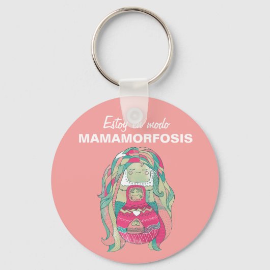 Llavero chapa 5 cm Estoy en modo Mamamorfose Sleutelhanger (Voorkant)