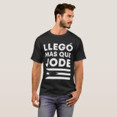 Llego Mas Que Jode Funny Puerto Rico Saying Puerto T-shirt (Voorkant volledig)