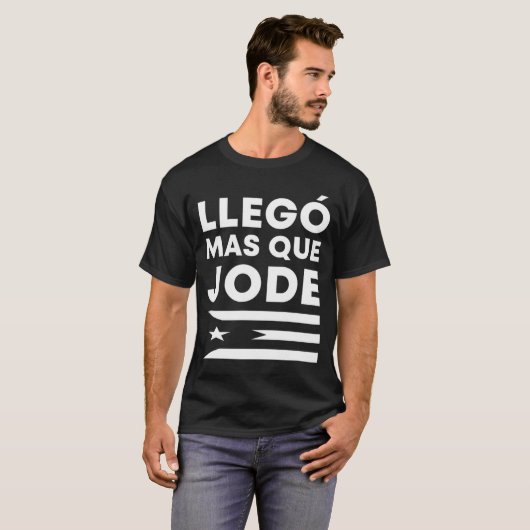 Llego Mas Que Jode Funny Puerto Rico Saying Puerto T-shirt (Voorkant volledig)