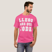 Llego Mas Que Jode T-shirt Spaans Grappig (Voorkant volledig)