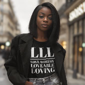 LLL- Liefde waardig, liefdevol, liefdevol T-shirt