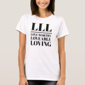 LLL- Liefde waardig, liefdevol, liefdevol T-shirt (Voorkant)