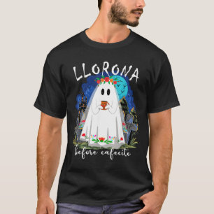 Llorona Voor cafecito Grappige Spaanse Halloween T-shirt