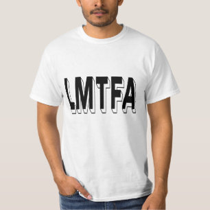LMTFA Bold Minimalistische Typografie Humor  T-shirt