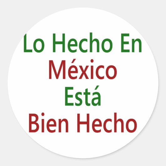 Lo Hecho En Mexico Esta Bien Hecho Ronde Sticker (Voorkant)
