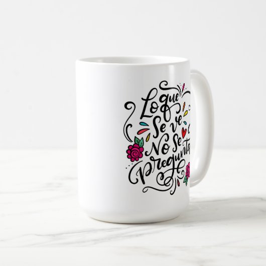 Lo Que Se Ve No Se Pregunta, met de hand getekend Koffiemok (Voorkant rechts)