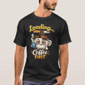Loading Coffee First Cute Sleepy Coffee Shirt (Voorkant)