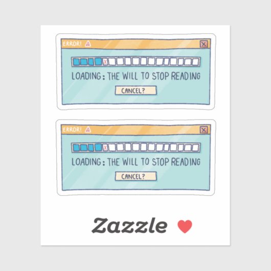 Loading: The Will To Stop Reading Sticker (Vel)