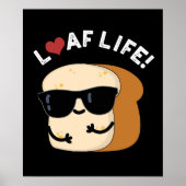 Loaf Life Funny Positive Bread Pun Dark BG Poster (Voorkant)