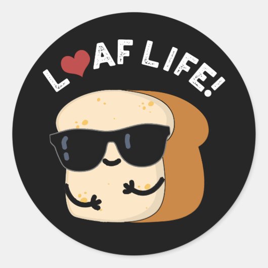 Loaf Life Funny Positive Bread Pun Dark BG Ronde Sticker (Voorkant)