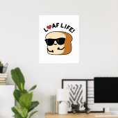 Loaf Life Funny Positive Bread Pun Poster (Thuiskantoor)