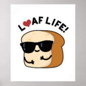 Loaf Life Funny Positive Bread Pun Poster (Voorkant)