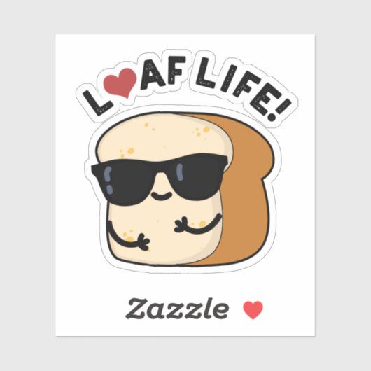 Loaf Life Funny Positive Bread Pun Sticker (Vel)