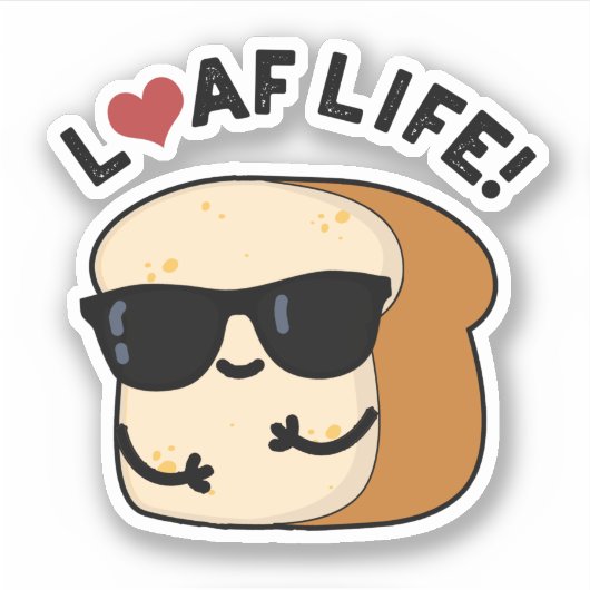Loaf Life Funny Positive Bread Pun Sticker (Voorkant)