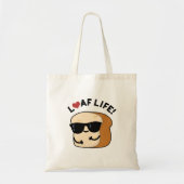 Loaf Life Funny Positive Bread Pun Tote Bag (Voorkant)