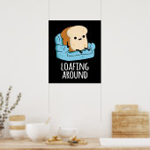 Loafing Around Funny Bread Pun Dark BG Poster (Keuken)