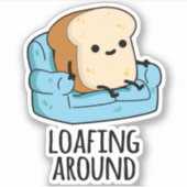 Loafing rond grappige broodwoordspeling sticker (Voorkant)