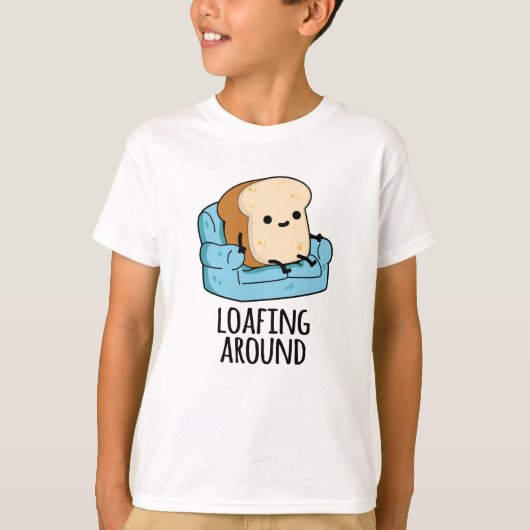 Loafing rond grappige broodwoordspeling t-shirt (Voorkant)