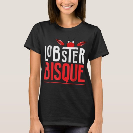 Lobster Bisque Seafood Lovers Gift T-shirt (Voorkant)