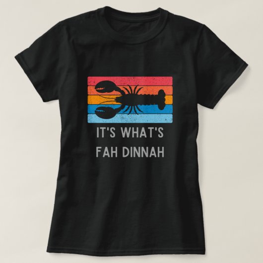 Lobster Het is wat Fah Dinnah Funny Women's is T-shirt (Design voorkant)