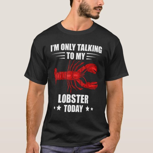 Lobster I'm Only Talking Crawfish Lobster Red Lobs T-shirt (Voorkant)