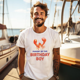 Lobster Parent of the Birthday Boy T-shirt